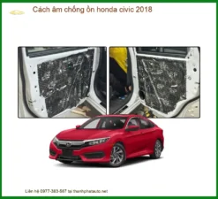 Cách Âm Chống Ồn Honda Civic 2018 - Địa Chỉ Lắp Đặt Uy Tín TPHCM