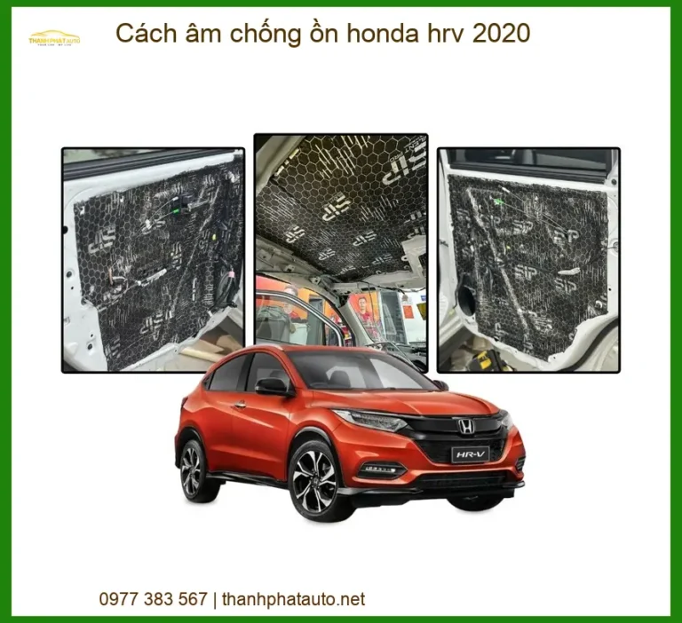 Cách Âm Chống Ồn Cho Xe Honda HR-V 2020 - Địa Chỉ Lắp Đặt Uy Tín TPHCM