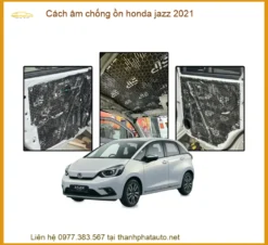 Cách Âm Chống Ồn Honda Jazz 2021 - Trung Tâm Lắp Đặt Uy Tín TPHCM