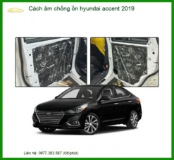 Cách Âm Chống Ồn Hyundai Accent 2019 - Địa Chỉ Lắp Đặt Uy Tín TPHCM