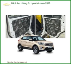 Dịch Vụ Cách Âm Chống Ồn Hyundai Creta 2016 - Trung Tâm Thi Công Cao Cấp TPHCM
