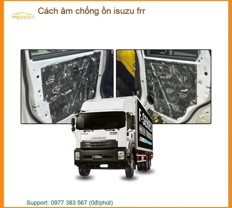 Cách Âm Chống Ồn Isuzu FRR - Trung Tâm Lắp Đặt Uy Tín TPHCM
