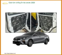 Cách Âm Chống Ồn Kia Cerato 2020