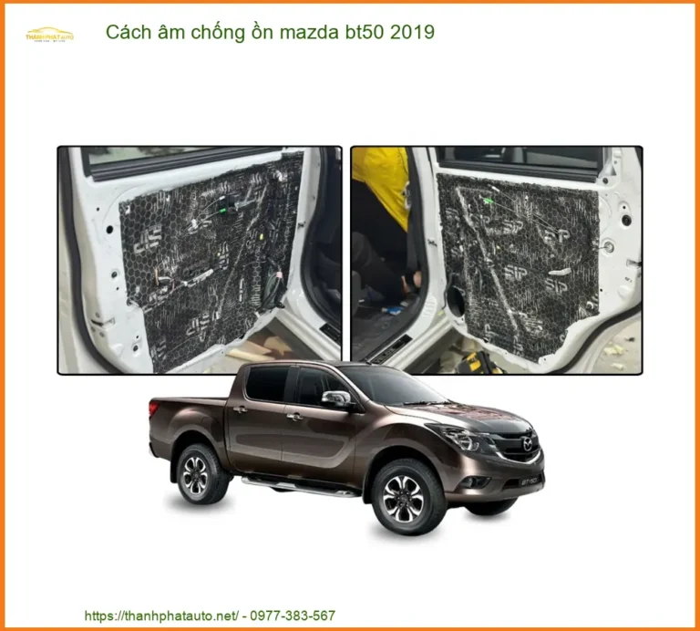 Cách Âm Chống Ồn Mazda BT50 2019 - Địa Chỉ Lắp Đặt Uy Tín TPHCM