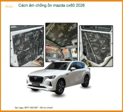 Cách âm chống ồn Mazda CX60 2026 - Địa Chỉ Lắp Đặt Uy Tín Giá Tốt TPHCM