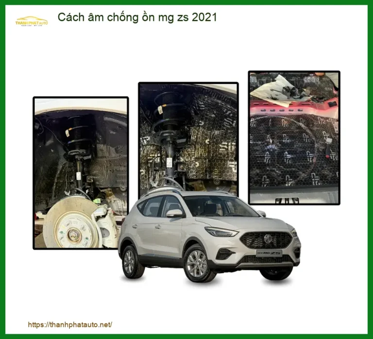 Cách Âm Chống Ồn MG ZS 2021 - Trung Tâm Lắp Đặt Uy Tín TPHCM