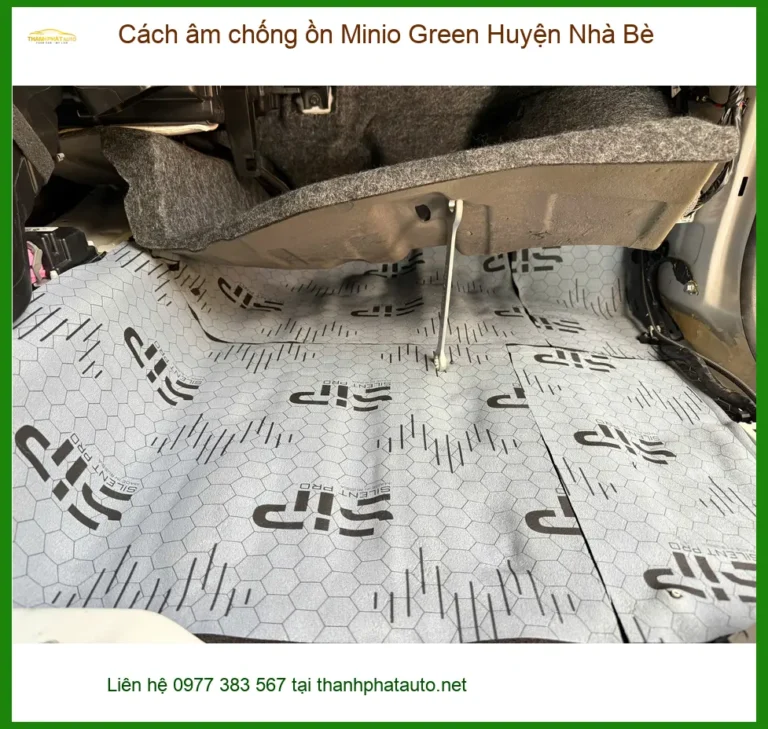 Nơi Dán Cách Âm Chống Ồn Ô Tô Minio Green Tại Huyện Nhà Bè - Giá Tốt TPHCM