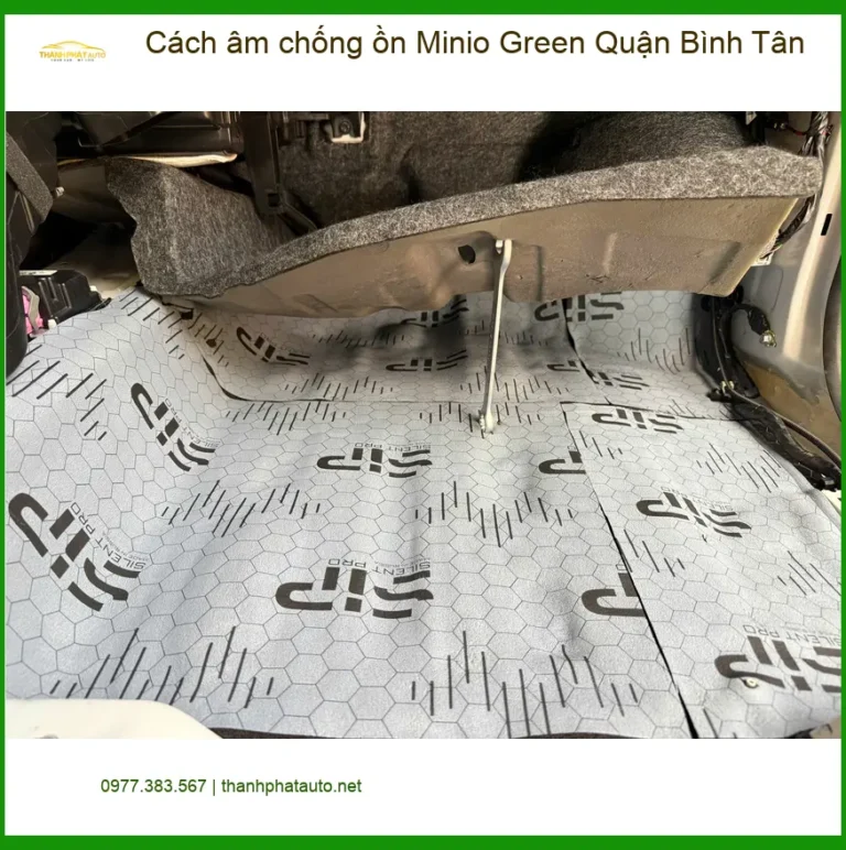 Nơi Lắp Cách Âm Chống Ồn Ô Tô Minio Green Quận Bình Tân - Giá Tốt TPHCM