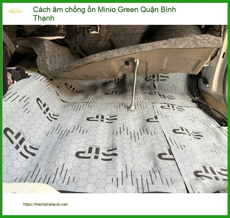 Nơi Cách Âm Chống Ồn Ô Tô âm chống ồn Minio Green Quận Bình Thạnh - Giá Tốt TPHCM