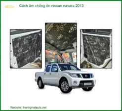 Cách âm chống ồn Nissan Navara 2013 - Trung Tâm Lắp Đặt Uy Tín TPHCM