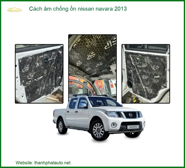 Cách âm chống ồn Nissan Navara 2013 - Trung Tâm Lắp Đặt Uy Tín TPHCM