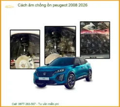 Cách Âm Chống Ồn Peugeot 2008 2026 - Trung Tâm Thi Công Uy Tín TPHCM