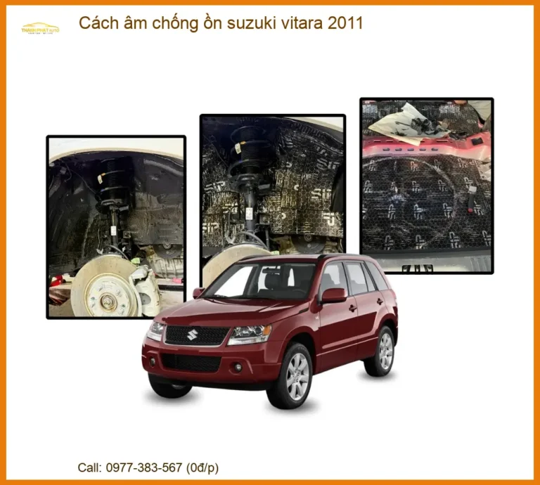 Cách Âm Chống Ồn Suzuki Vitara 2011 - Địa Chỉ Lắp Đặt Uy Tín TPHCM