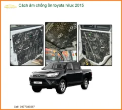 Cách âm chống ồn Toyota Hilux 2015 - Địa Chỉ Lắp Đặt Chính Hãng TPHCM