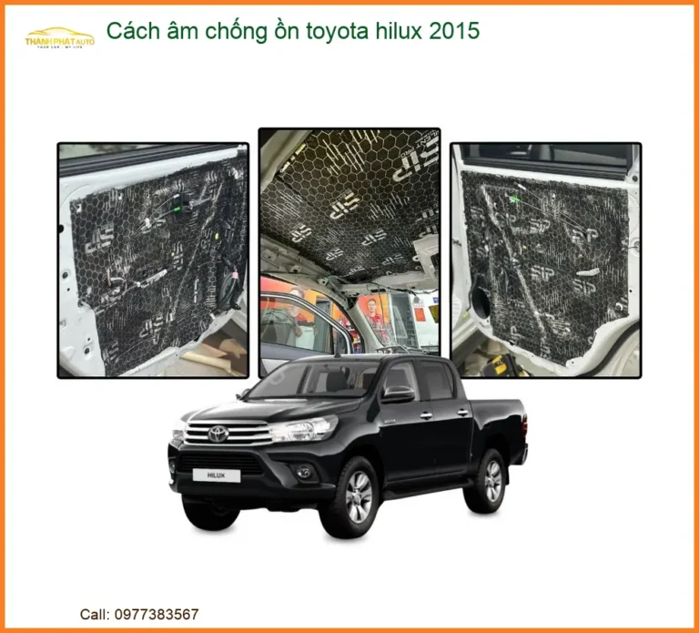 Cách âm chống ồn Toyota Hilux 2015 - Địa Chỉ Lắp Đặt Chính Hãng TPHCM