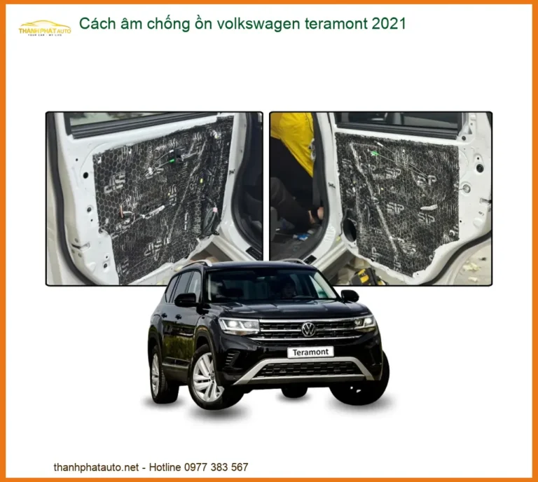 Cách Âm Chống Ồn Volkswagen Teramont 2021 - Địa Chỉ Lắp Đặt Uy Tín TPHCM