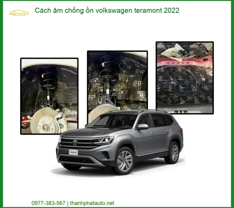 Cách Âm Chống Ồn Volkswagen Teramont 2022 - Địa Chỉ Lắp Đặt Chính Hãng TPHCM
