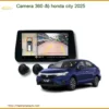 Camera 360 độ Honda City 2025 - Trung Tâm Lắp Đặt Chính Hãng TPHCM