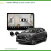 Camera 360 độ Hyundai Tucson 2019 - Trung Tâm Lắp Đặt Chính Hãng TPHCM