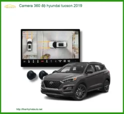 Camera 360 độ Hyundai Tucson 2019 - Trung Tâm Lắp Đặt Chính Hãng TPHCM