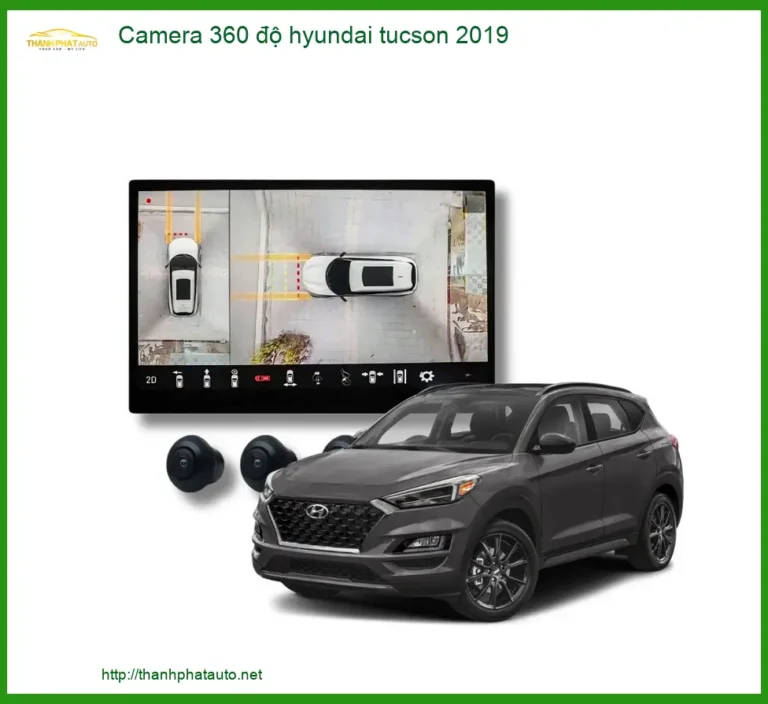 Camera 360 độ Hyundai Tucson 2019 - Trung Tâm Lắp Đặt Chính Hãng TPHCM
