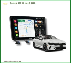 Camera 360 độ Kia K5 2023 - Địa Chỉ Lắp Đặt Camera 360 Độ Chính Hãng TPHCM