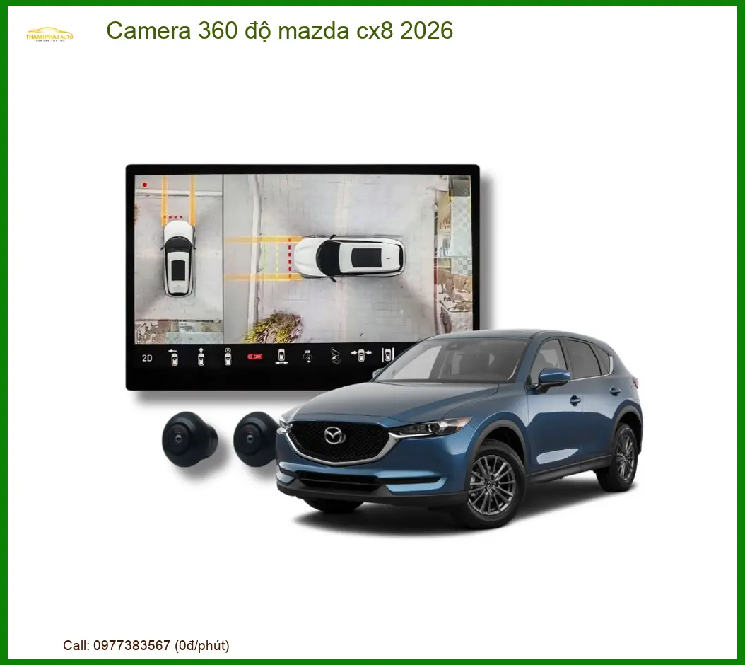 Bộ Camera 360 Độ Ô Tô Mazda CX8 2026 - Địa Chỉ Lắp Đặt Uy Tín TPHCM