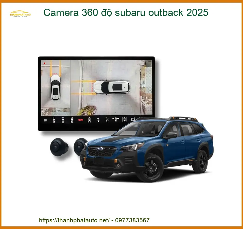 Camera 360 độ Subaru Outback 2025 - Trung Tâm Lắp Đặt Camera 360 Uy Tín TPHCM