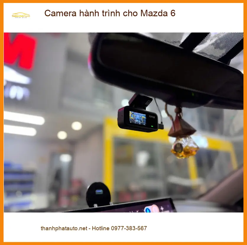 Anh Tuấn Kiệt lắp Camera hành trình cho Mazda 6 tại Quận 9 để an tâm lái xe