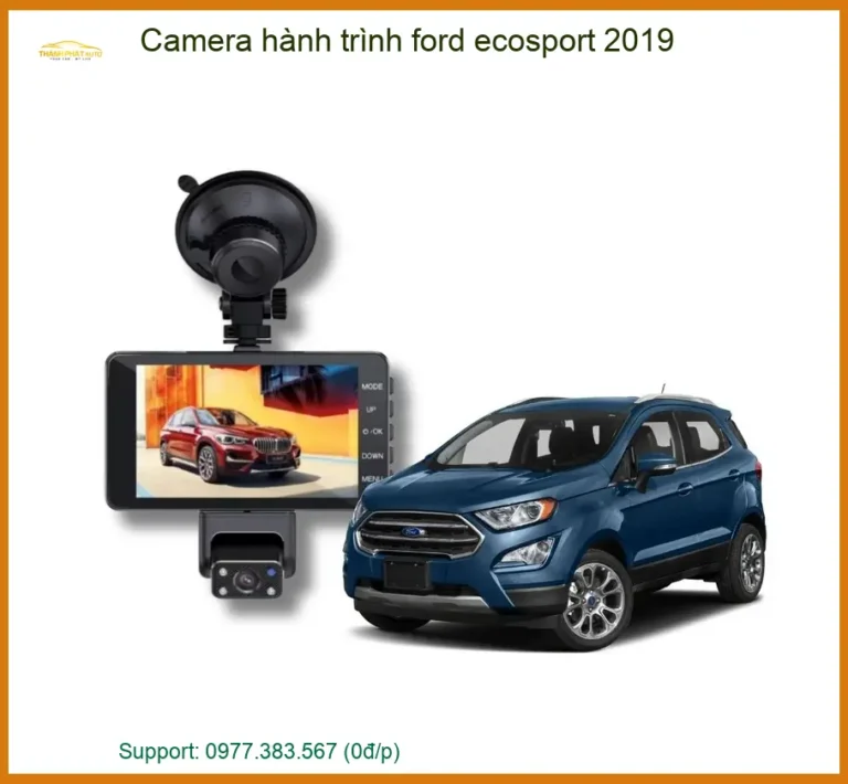 Camera Hành Trình Ford Ecosport 2019 - Đơn Vị Gắn Giá Tốt TPHCM