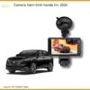 Camera Hành Trình Honda HRV 2024 - Trung Tâm Gắn Chính Hãng TPHCM