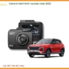 Camera Hành Trình Hyundai Creta 2022 - Trung Tâm Lắp Đặt Uy Tín TPHCM