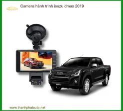 Camera hành trình Isuzu Dmax 2019 - Nơi Thi Công Chính Hãng Giá Tốt TPHCM