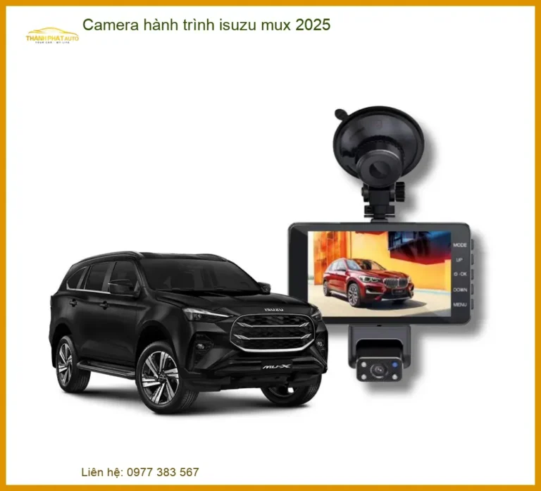 Camera hành trình Isuzu MU-X 2025 - Địa Chỉ Lắp Đặt Camera Uy Tín TPHCM