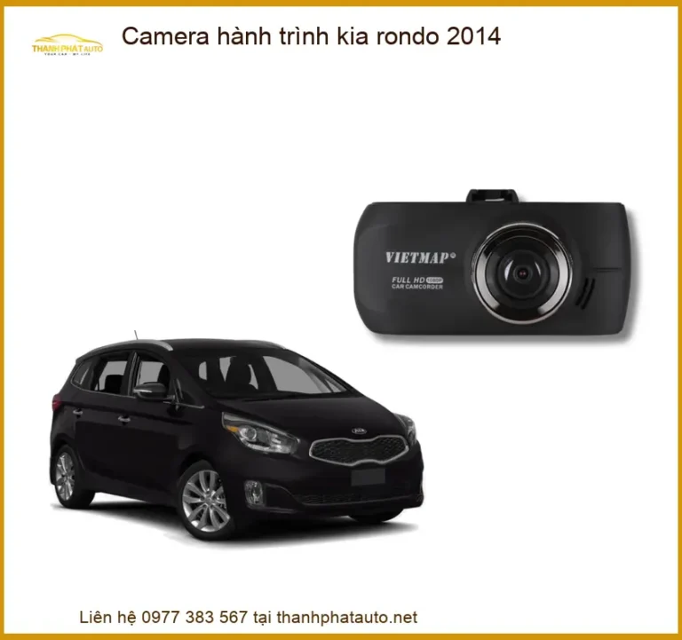 Camera Hành Trình Kia Rondo 2014 - Địa Chỉ Lắp Đặt Uy Tín TPHCM