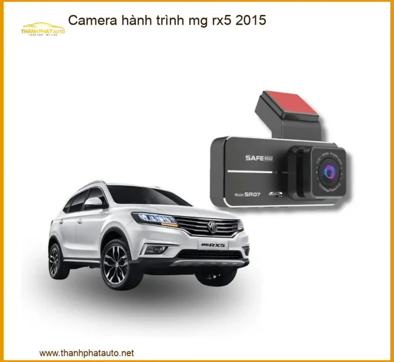 Camera hành trình MG RX5 2015 - Địa Chỉ Lắp Đặt Uy Tín TPHCM