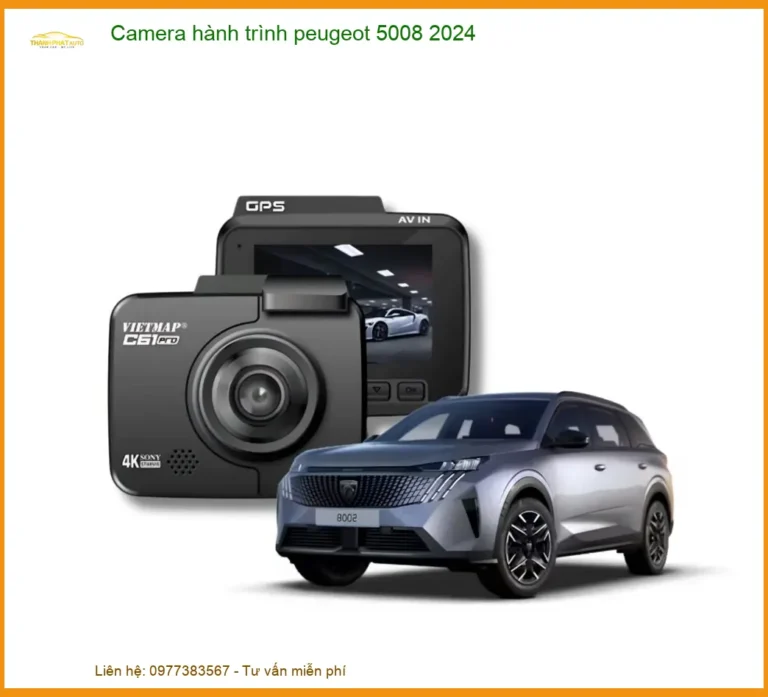 Camera Hành Trình Peugeot 5008 2024 - Địa Chỉ Lắp Đặt Uy Tín TPHCM
