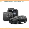 Camera Hành Trình Subaru Forester 2022 - Trung Tâm Gắn Chính Hãng TPHCM