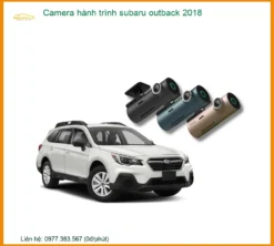 Camera Hành Trình Subaru Outback 2018 - Địa Chỉ Lắp Đặt Uy Tín TPHCM