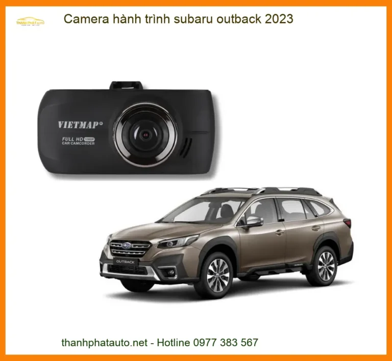 Camera hành trình Subaru Outback 2023 - Địa Chỉ Gắn Uy Tín TPHCM