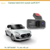 Camera Hành Trình Suzuki Swift 2017 - Địa Chỉ Lắp Đặt Uy Tín TPHCM