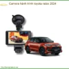 Camera Hành Trình Toyota Raize 2024 - Trung Tâm Lắp Đặt Chính Hãng TPHCM