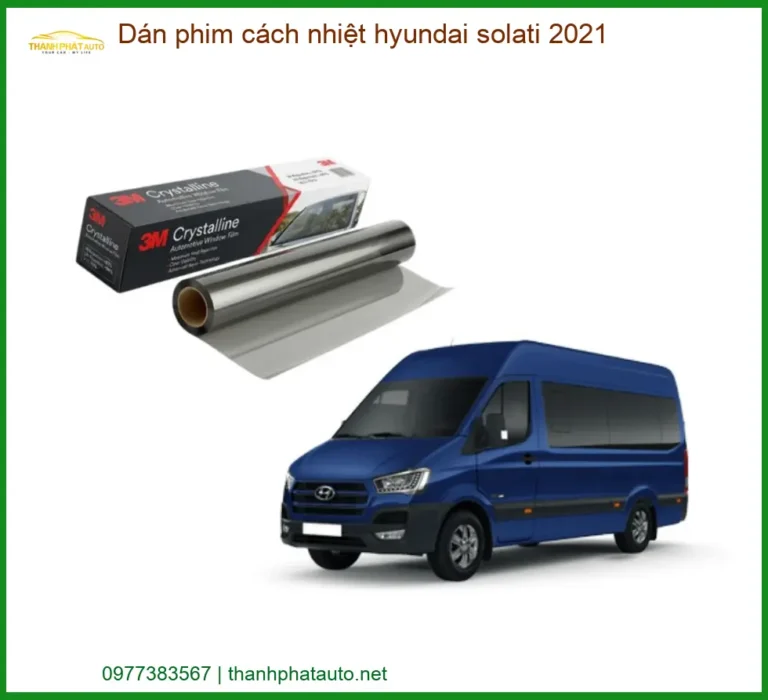 Dán Phim Cách Nhiệt Hyundai Solati 2021 - Địa Chỉ Lắp Đặt Uy Tín TPHCM