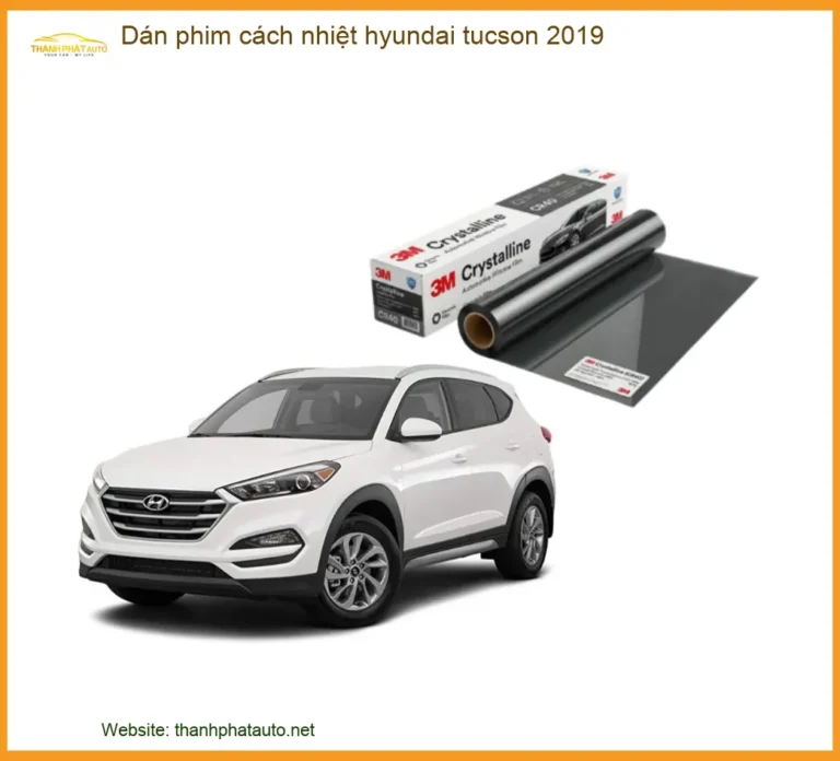 Dán Phim Cách Nhiệt Hyundai Tucson 2019 - Địa Chỉ Lắp Đặt Uy Tín TPHCM