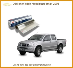 Dán Phim Cách Nhiệt Isuzu Dmax 2005 - Địa Chỉ Lắp Đặt Uy Tín TPHCM