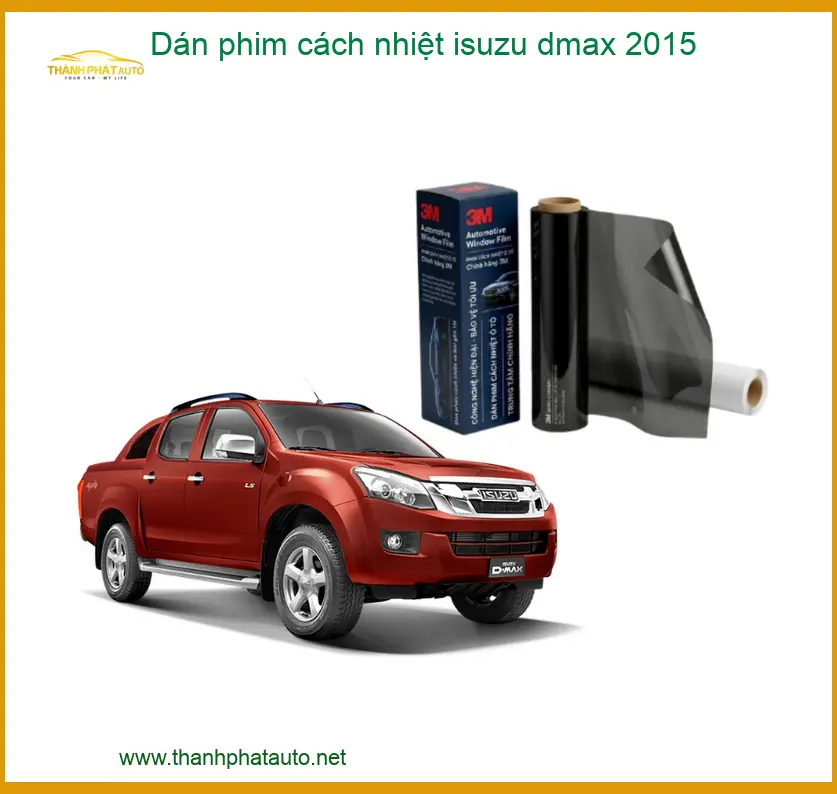 Dán Phim Cách Nhiệt Isuzu D-Max 2015