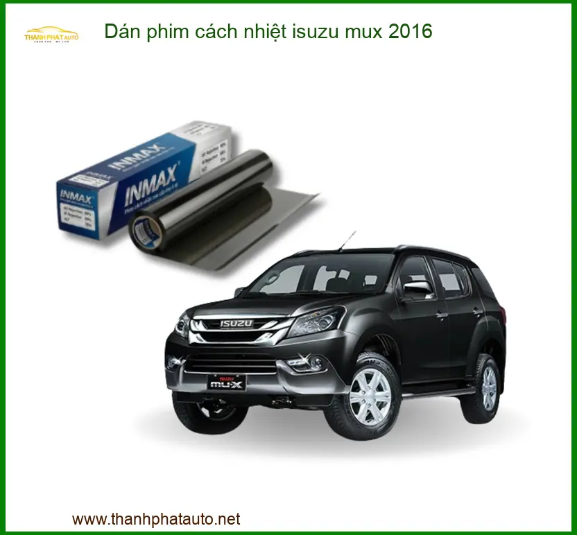 Dán Phim Cách Nhiệt Isuzu MUX 2016 - Địa Chỉ Lắp Đặt Chính Hãng TPHCM