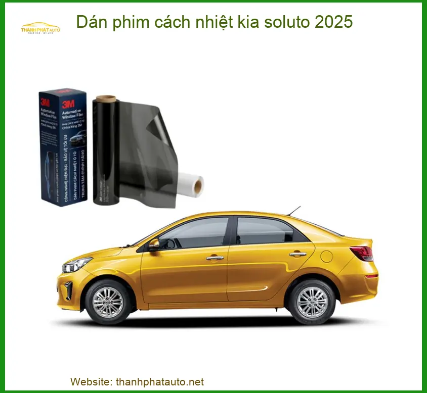 Dán Phim Cách Nhiệt Kia Soluto 2025 - Địa Chỉ Lắp Đặt Chính Hãng TPHCM
