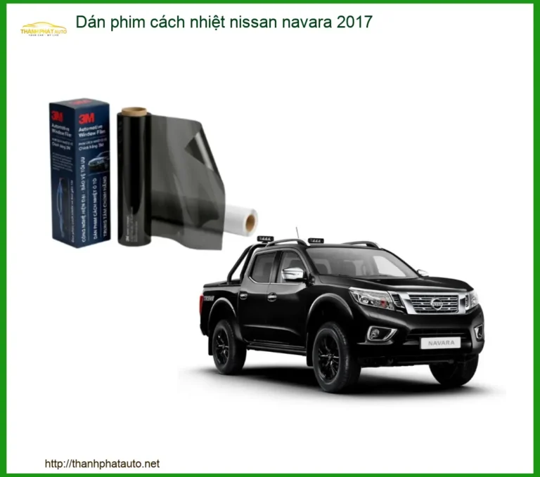 Dán Phim Cách Nhiệt Nissan Navara 2017 - Trung Tâm Lắp Đặt Uy Tín TPHCM