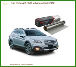 Dán Phim Cách Nhiệt Subaru Outback 2018 - Địa Chỉ Lắp Đặt Uy Tín TPHCM